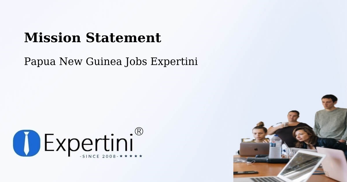Corporate Mission – Sohe - Papua New Guinea Jobs Expertini