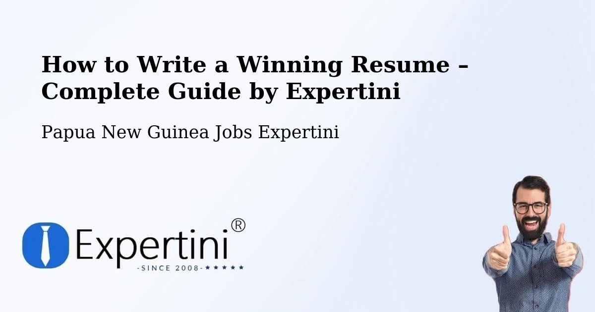Resume Writing Guide for Job Seekers – Sohe - Sohe, Papua New Guinea Jobs Expertini