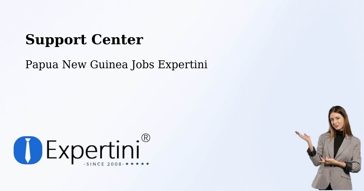 Support Services – Sohe - Papua New Guinea Jobs Expertini